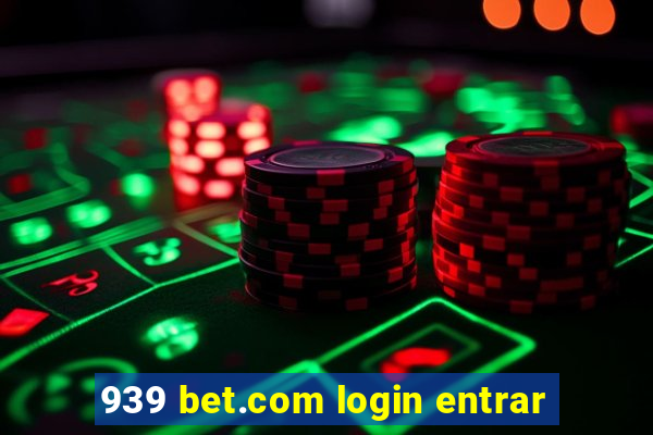 939 bet.com login entrar